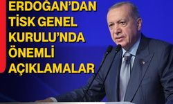 Erdoğan’dan TİSK Genel Kurulu'nda Önemli Açıklamalar