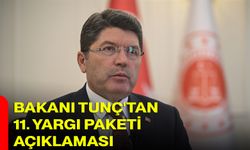 Adalet Bakanı Yılmaz Tunç'tan 11. Yargı Paketi Açıklaması
