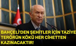 Bahçeli’den Şehitler İçin Taziye: Terörün Kökü Her Cihetten Kazınacaktır