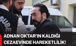 Adnan Oktar’ın kaldığı cezaevinde hareketlilik!
