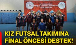 Kız futsal takımına final öncesi destek!