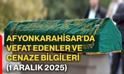 Afyonkarahisar'da vefat edenler ve cenaze bilgileri (1 Aralık 2025)
