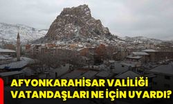 Afyonkarahisar Valiliği vatandaşları ne için uyardı?