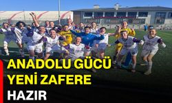 Anadolu Gücü yeni zafere hazır