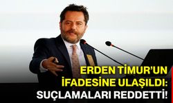 Erden Timur’un ifadesine ulaşıldı: Suçlamaları reddetti!