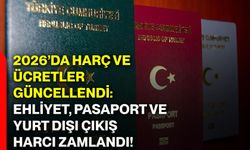 2026’da harç ve ücretler güncellendi: Ehliyet, pasaport ve yurt dışı çıkış harcı zamlandı!