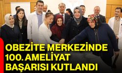 Obezite Merkezinde 100. Ameliyat Başarısı Kutlandı
