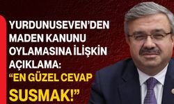 Yurdunuseven’den Maden Kanunu Oylamasına İlişkin Açıklama: “En güzel cevap susmak!”