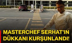 Masterchef Serhat’ın dükkanı kurşunlandı!