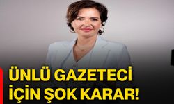 Ünlü gazeteci için şok karar!