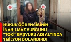 Hukuk öğrencisinin inanılmaz vurgunu "TOKİ" başvuru adı altında 1 milyon dolandırdı