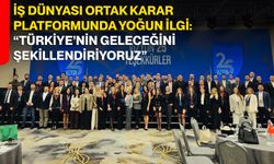 İş Dünyası Ortak Karar Platformunda Yoğun İlgi: “Türkiye’nin Geleceğini Şekillendiriyoruz”