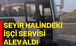 Seyir halindeki işçi servisi alev aldı