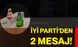 İYİ Parti’den 2 mesaj!