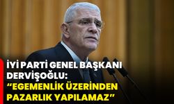 İYİ Parti Genel Başkanı Dervişoğlu: “Egemenlik Üzerinden Pazarlık Yapılamaz”