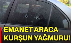 Emanet araca kurşun yağmuru!