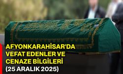Afyonkarahisar'da vefat edenler ve cenaze bilgileri (25 Aralık 2025)