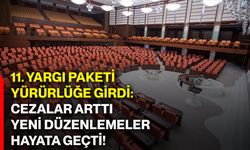 11. yargı paketi yürürlüğe girdi: Cezalar arttı, yeni düzenlemeler hayata geçti!