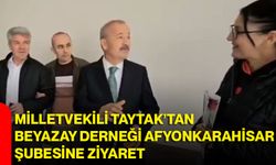 Milletvekili Taytak’tan Beyazay Derneği Afyonkarahisar Şubesine Ziyaret
