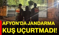 Afyon’da Jandarma kuş uçurtmadı!