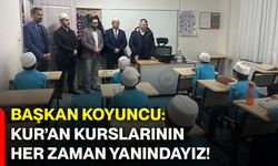 Başkan Koyuncu: Kur’an kurslarının her zaman yanındayız!