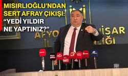 Mısırlıoğlu’ndan sert AFRAY çıkışı: “Yedi yıldır ne yaptınız?”