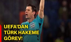 UEFA’dan Türk hakeme görev!