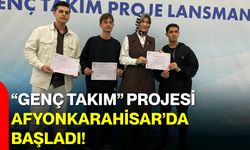 “Genç Takım” Projesi Afyonkarahisar’da Başladı!