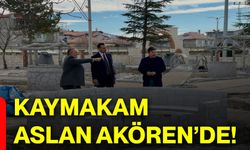 Kaymakam Aslan Akören’de!