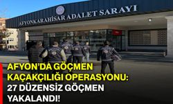 Afyonkarahisar’da göçmen kaçakçılığı operasyonu: 27 düzensiz göçmen yakalandı!