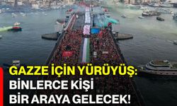 Gazze için yürüyüş: Binlerce kişi bir araya gelecek!