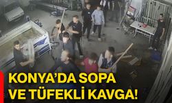 Konya’da sopa ve tüfekli kavga!