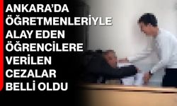 Ankara’da Öğretmenleriyle Alay Eden Öğrencilere Verilen Cezalar Belli Oldu