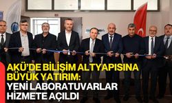 AKÜ’de Bilişim Altyapısına Büyük Yatırım: Yeni Laboratuvarlar Hizmete Açıldı