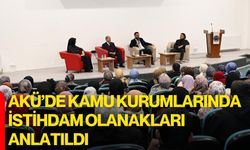 AKÜ’de Kamu Kurumlarında İstihdam Olanakları Anlatıldı