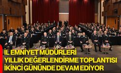 İl Emniyet Müdürleri Yıllık Değerlendirme Toplantısı İkinci Gününde Devam Ediyor