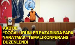 AKÜ’de “Doğal Ürünler Pazarında Fark Yaratmak” Temalı Konferans Düzenlendi
