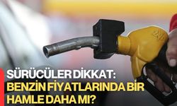 Sürücüler Dikkat: Benzin Fiyatlarında Bir Hamle Daha Mı?
