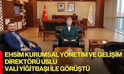 EHSİM Kurumsal Yönetim ve Gelişim Direktörü Uslu, Vali Yiğitbaşı ile Görüştü