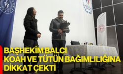 Başhekim Balcı, KOAH ve Tütün Bağımlılığına Dikkat Çekti