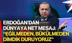 Erdoğan’dan Dünyaya Net Mesaj: “Eğilmeden, Bükülmeden Dimdik Duruyoruz”