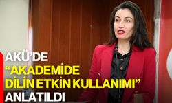 AKÜ’de “Akademide Dilin Etkin Kullanımı” Anlatıldı