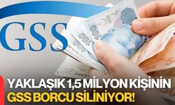 Yaklaşık 1,5 Milyon Kişinin GSS Borcu Siliniyor