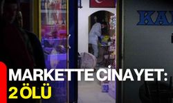 Markette Cinayet: 2 Ölü