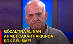 Gözaltına alınan Ahmet Çakar hakkında şok gelişme!