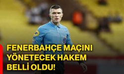 Fenerbahçe maçını yönetecek hakem belli oldu!