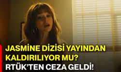 Jasmine dizisi yayından kaldırılıyor mu? RTÜK’ten ceza geldi!