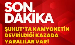 Şuhut’ta kamyonetin devrildiği kazada yaralılar var!