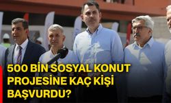 500 bin sosyal konut projesine kaç kişi başvurdu?
