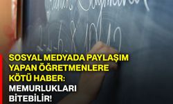 Sosyal medyada paylaşım yapan öğretmenlere kötü haber: Memurlukları bitebilir!